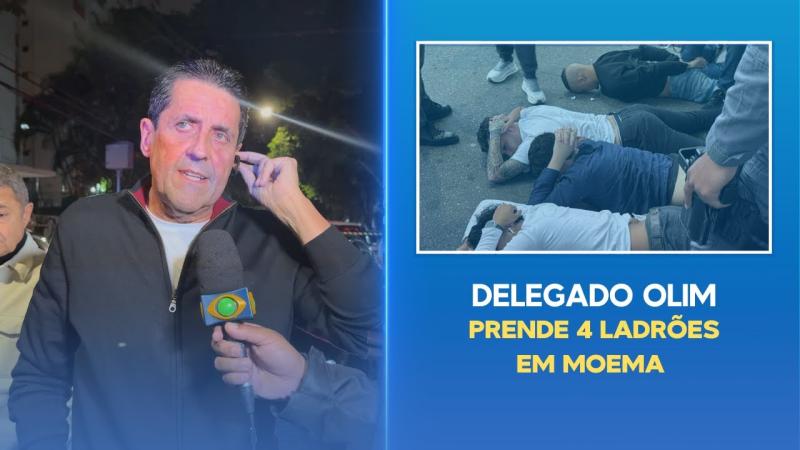  DELEGADO OLIM PRENDE 4 LADRÕES EM MOEMA