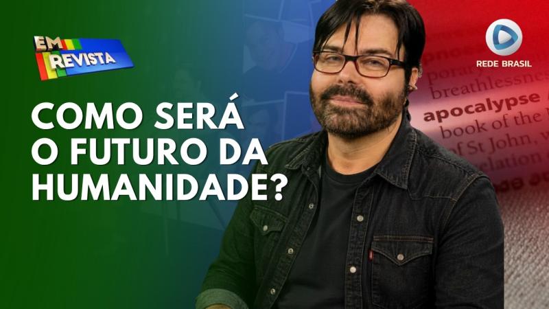CRISE DE FÉ E MUDANÇA CLIMÁTICA: O DEBATE PROFUNDO QUE REVELA O FUTURO DA HUMANIDADE | EM REVISTA