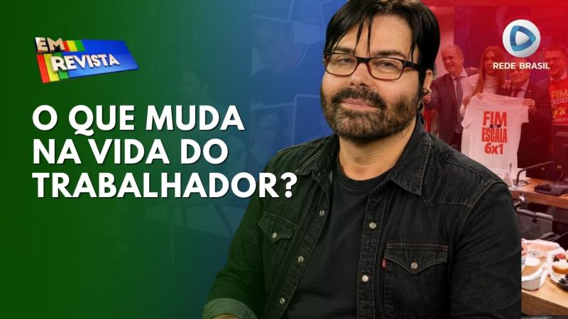  FIM DA ESCALA 6x1 E EDUCAÇÃO NAS ESCOLAS: ENTENDA O DEBATE NO BRASIL | EM REVISTA